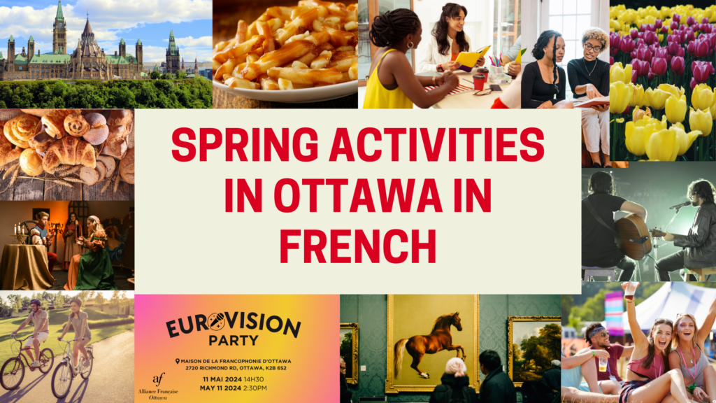 SPRING ACTIVITIES IN OTTAWA IN FRENCH - Alliance Française Ottawa